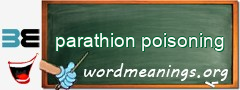 WordMeaning blackboard for parathion poisoning